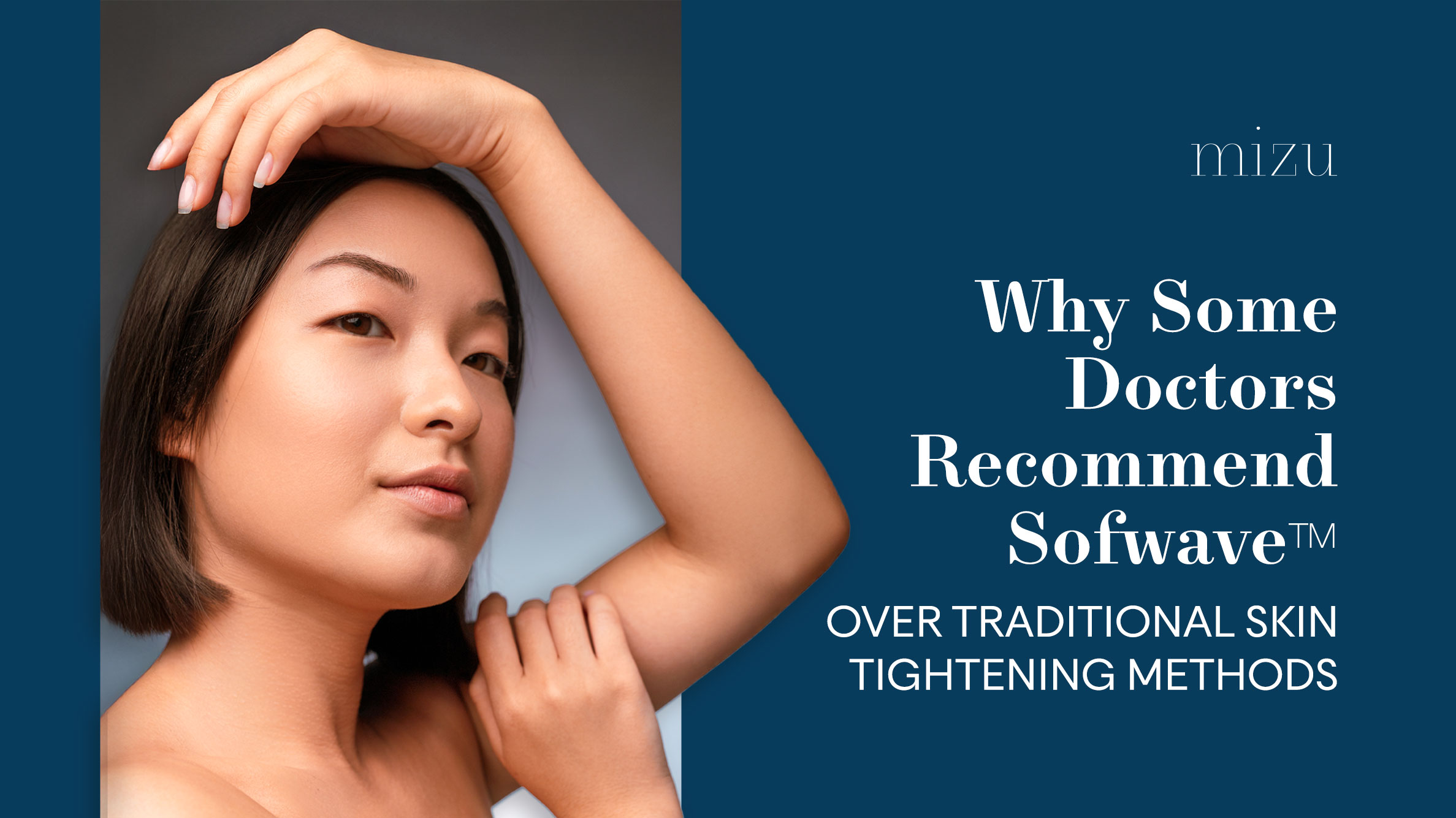May Some Doctors May Recommend Sofwave | Mizu