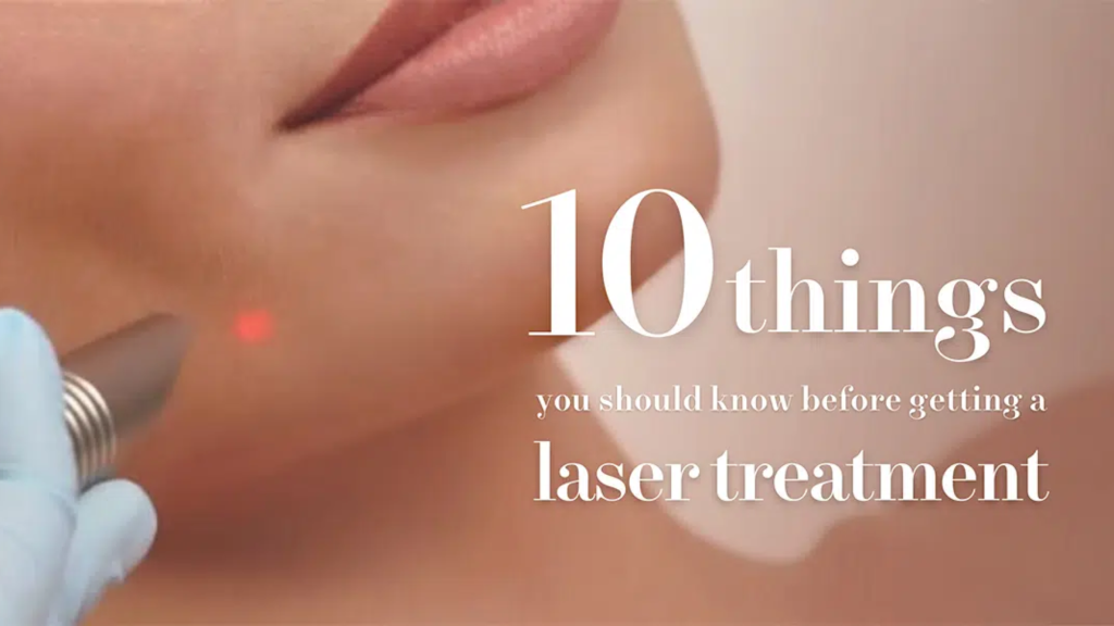 10 Things You Should Know Before Getting A Laser Treatment | Mizu